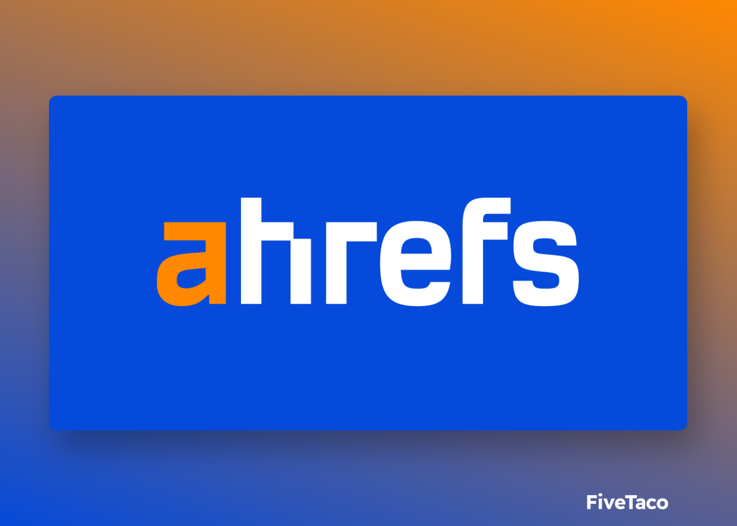 Ahrefs